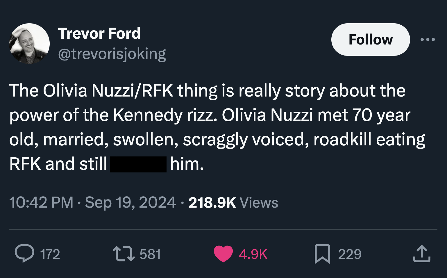 screenshot - Trevor Ford The Olivia NuzziRfk thing is really story about the power of the Kennedy rizz. Olivia Nuzzi met 70 year old, married, swollen, scraggly voiced, roadkill eating Rfk and still him. Views 172 17581 229